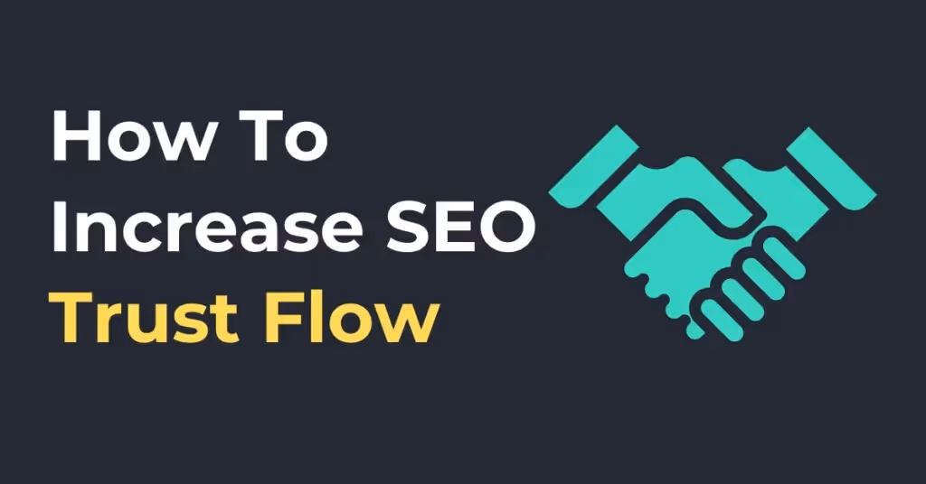 Một số bí quyết tăng Trust Flow hiệu quả cho website