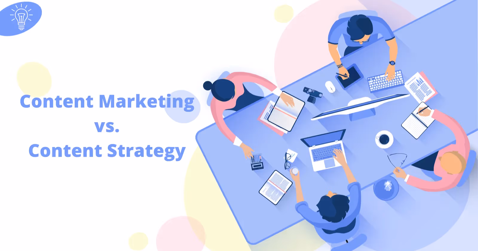 Sự khác biệt giữa Content Strategy và Content Marketing