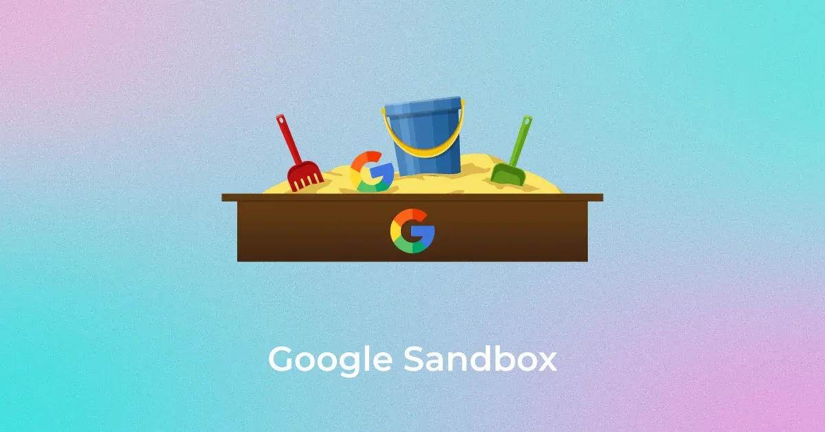 Google Sandbox là gì?