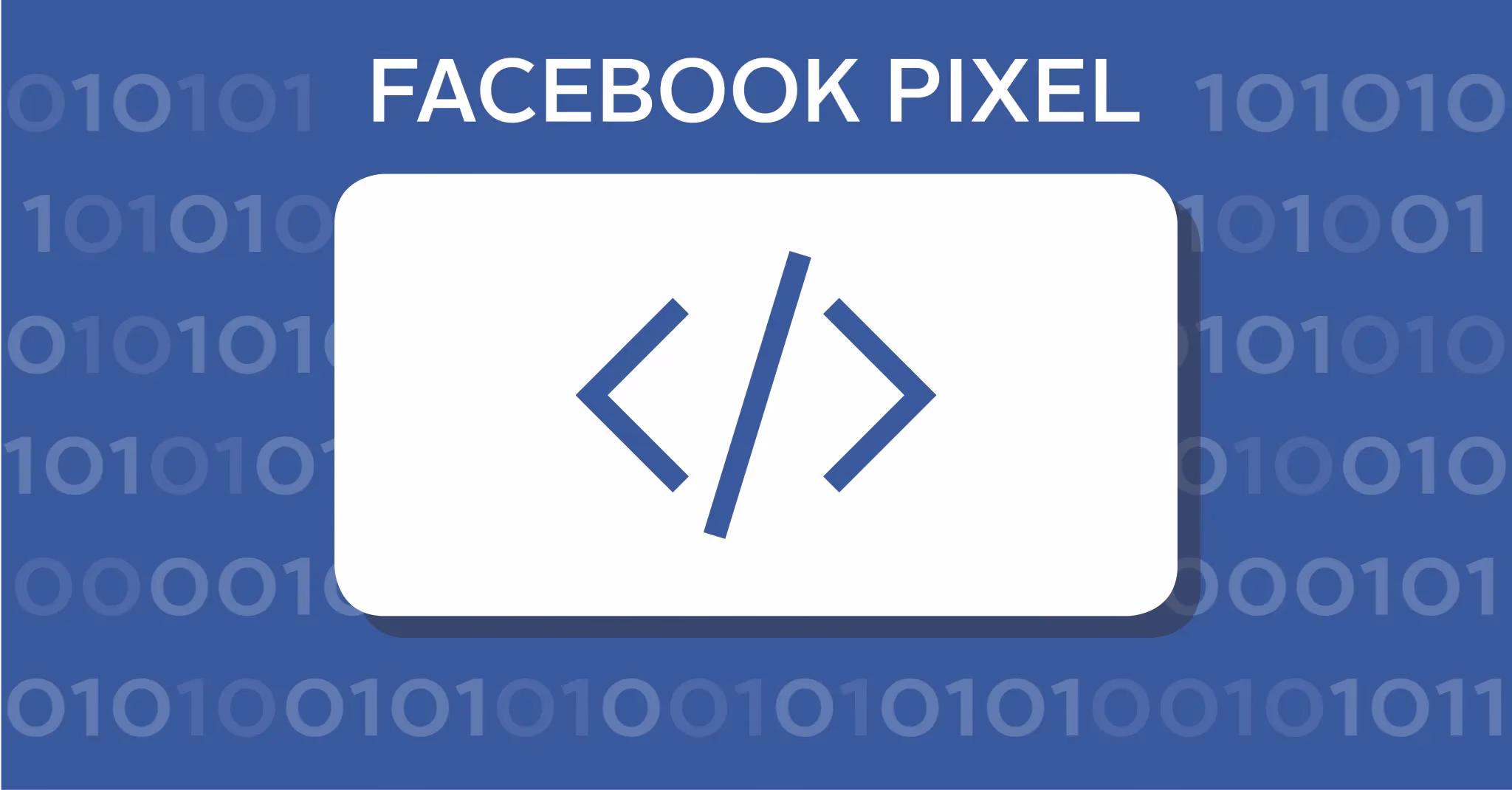 Facebook Pixel là một đoạn mã do Facebook cung cấp