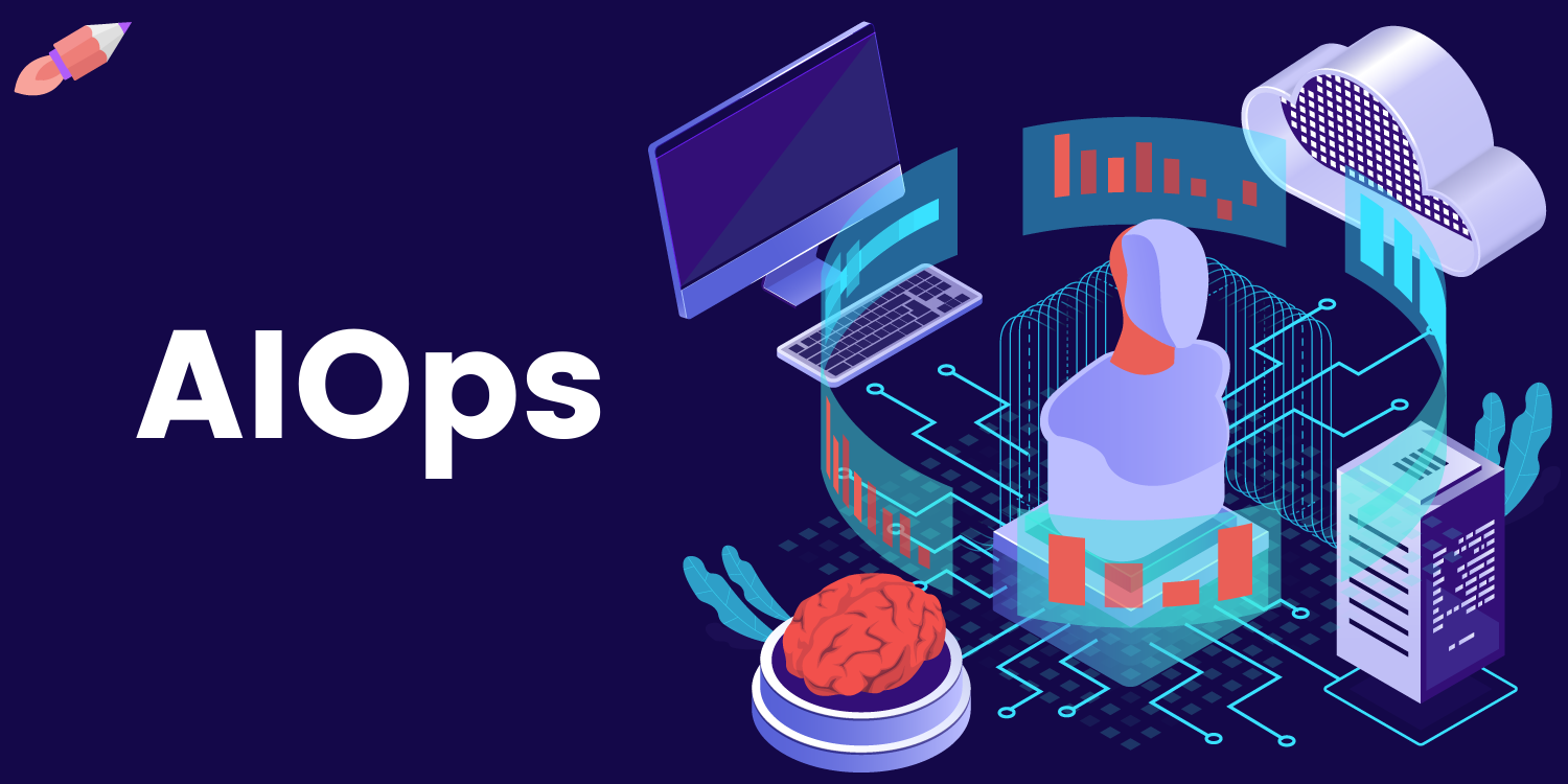 What Is AIOps A Beginners Guide