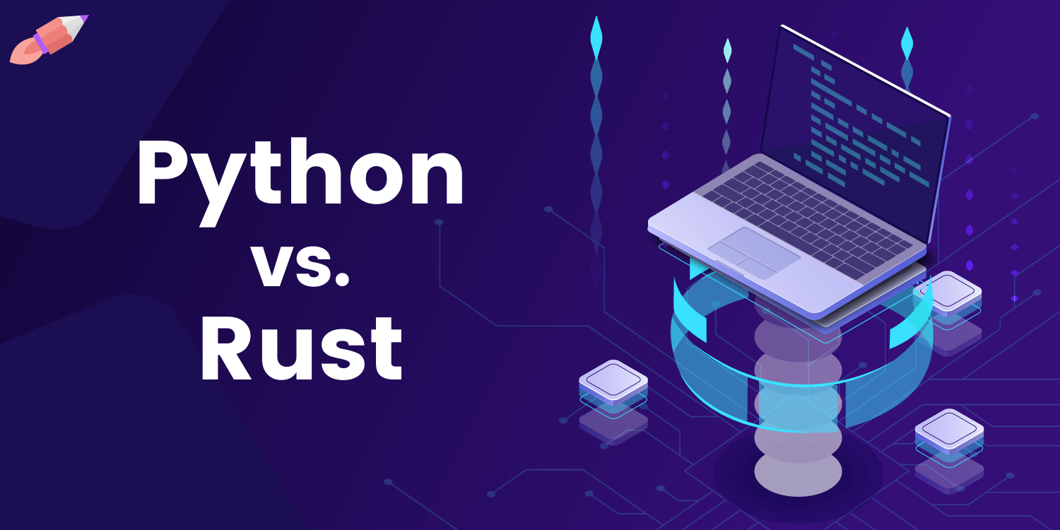 Python vs Rust: Which is Better