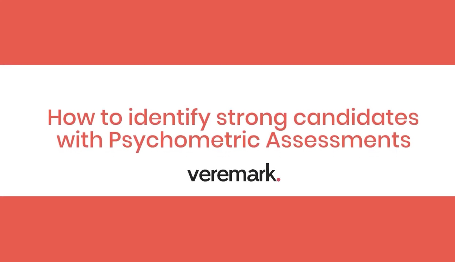 How to Identify Strong Candidates with Psychometric Assessments (Video)