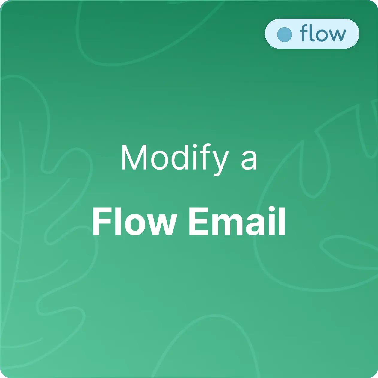 Modify a flow email