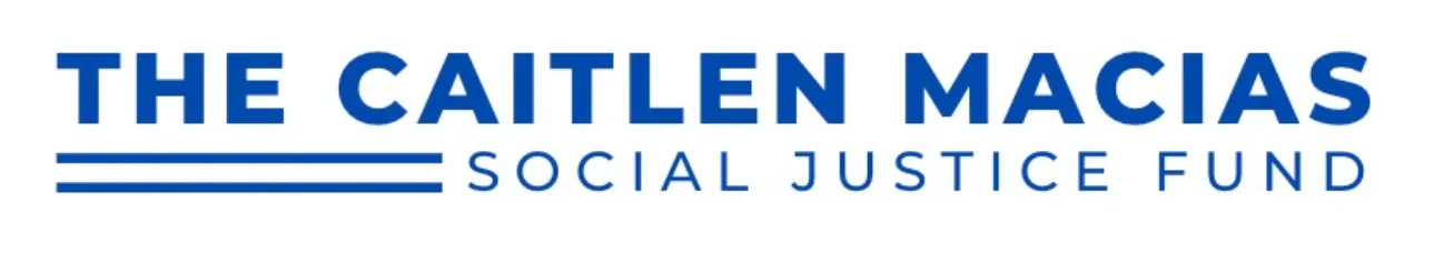 The Caitlen Macias Social Justice Fund 2023