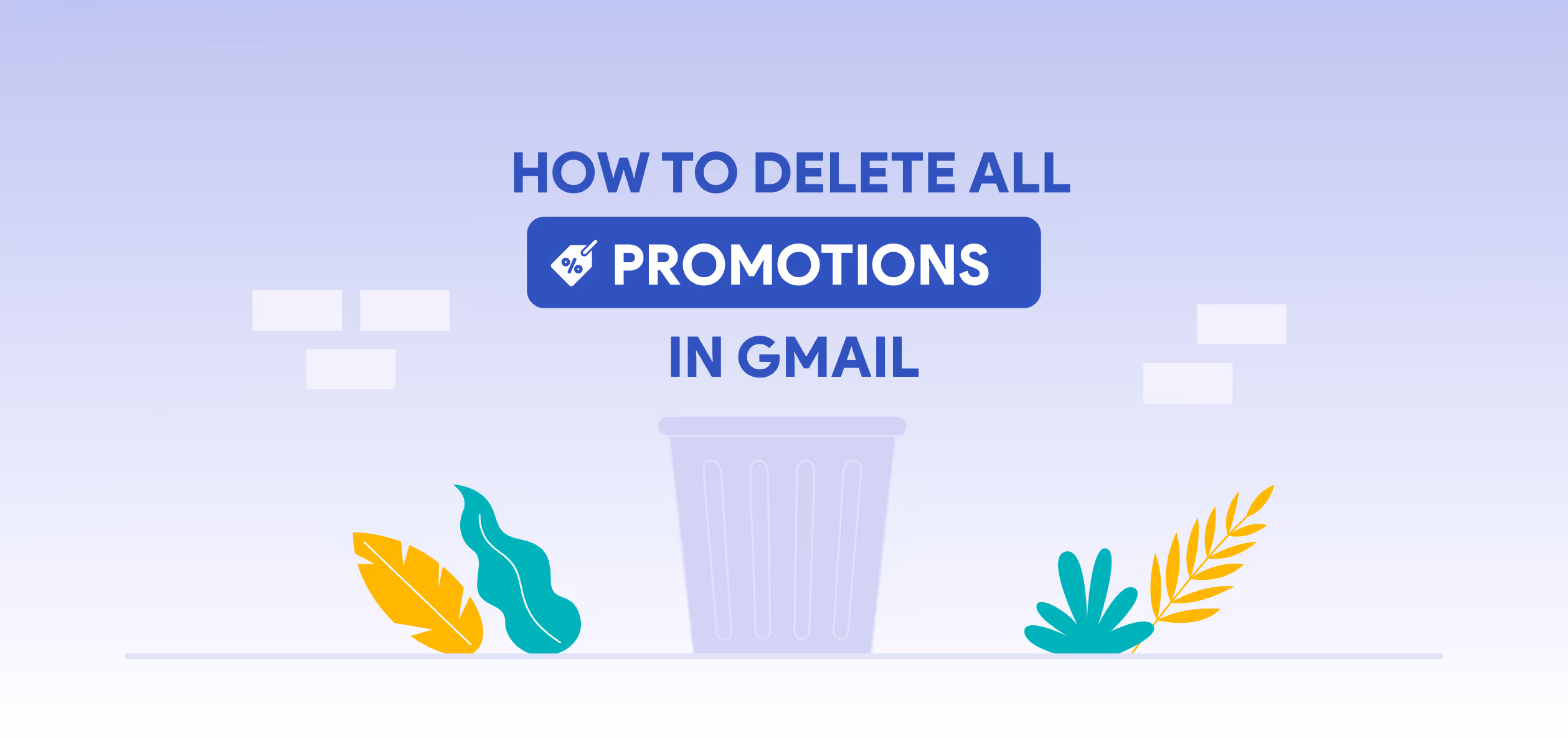 How to delete all promotions in Gmail (and prevent more from coming)