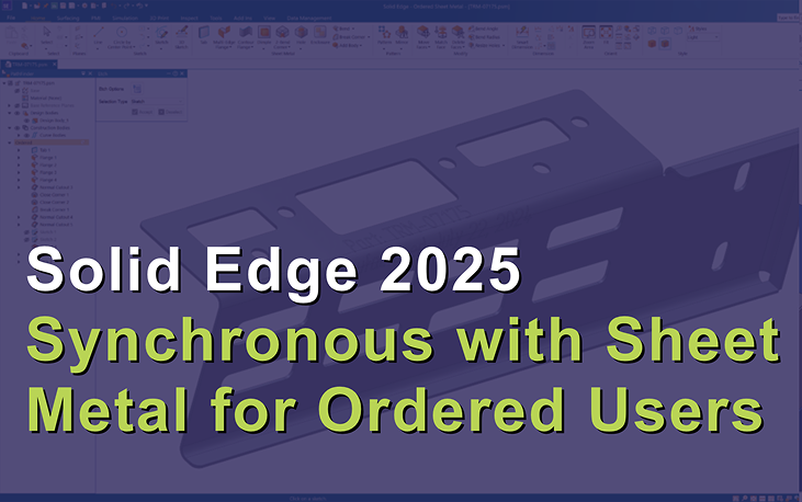 Solid Edge 2025 Synchronous Modeling with Sheet Metal for Experienced Ordered Users