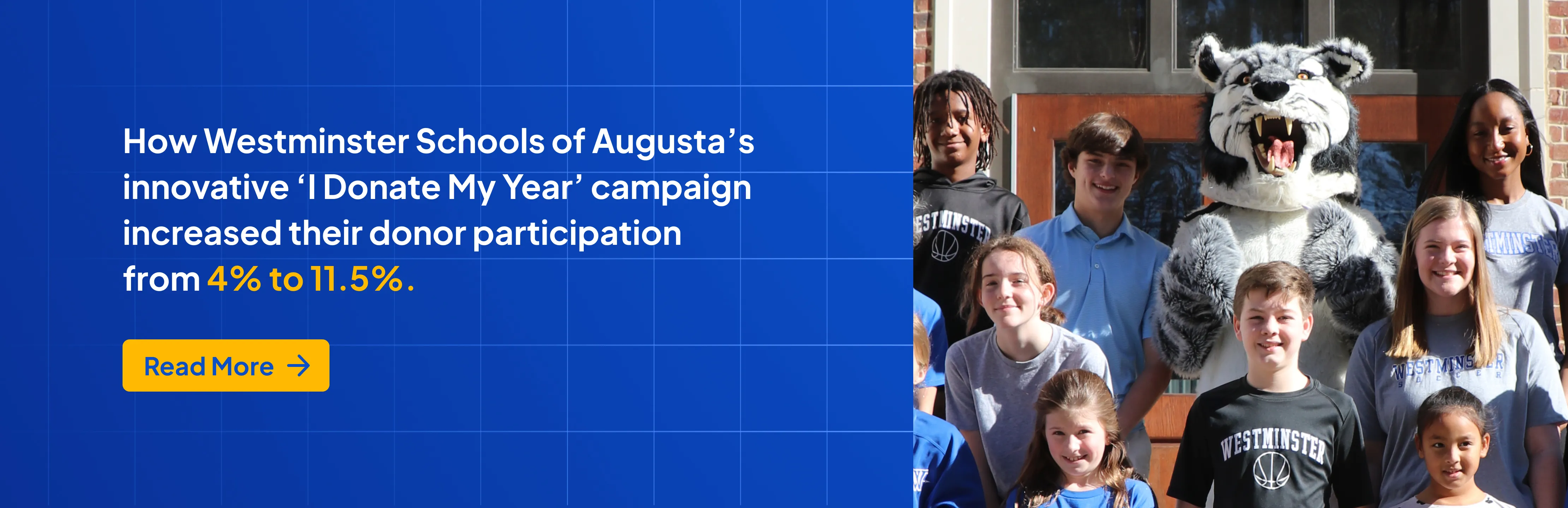 How Westminster Schools Of Augusta’s innovative I Donate My Year campaign increased their donor participation from 4% to 11.5%.