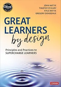 Great Learners by Design:  Principles and Practices to Supercharge Learners, 2025
