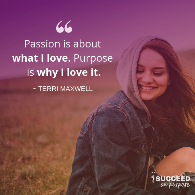 Succeed On Purpose Terri Maxwell Quote