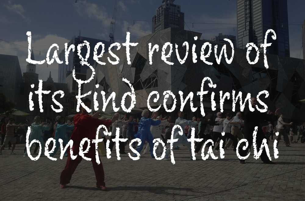 Largest review of its kind confirms benefits of tai chi