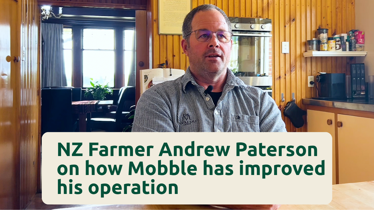 Kiwi farmer Andrew Paterson on why Mobble is the solution for their farm & livestock management