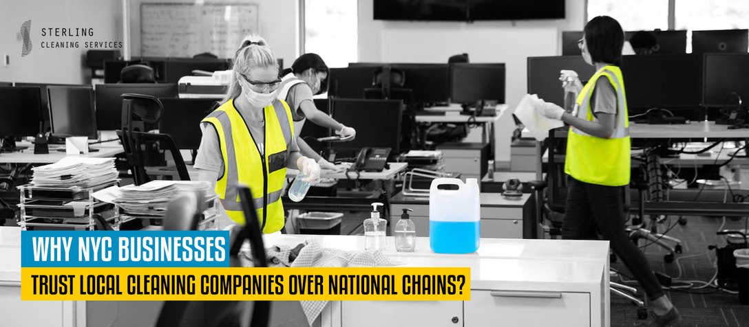 Why NYC Businesses Trust Local Cleaning Companies Over National Chains?