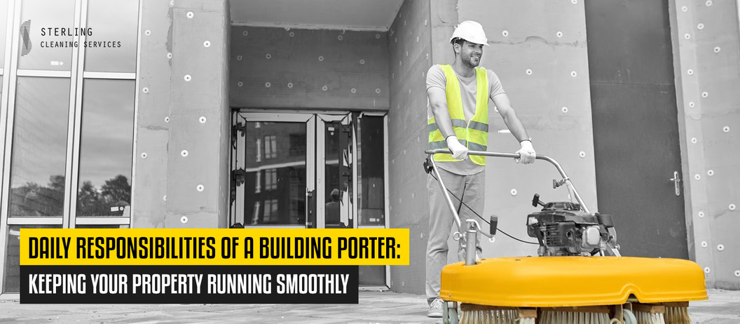 Daily Responsibilities of a Building Porter: Keeping Your Property Running Smoothly