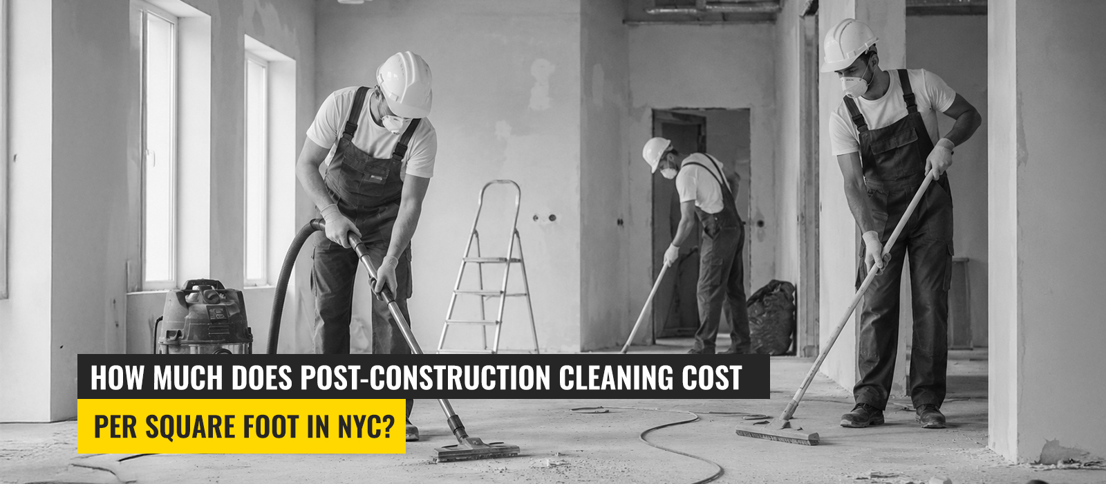 How Much Does Post-Construction Cleaning Cost Per Square Foot in NYC?