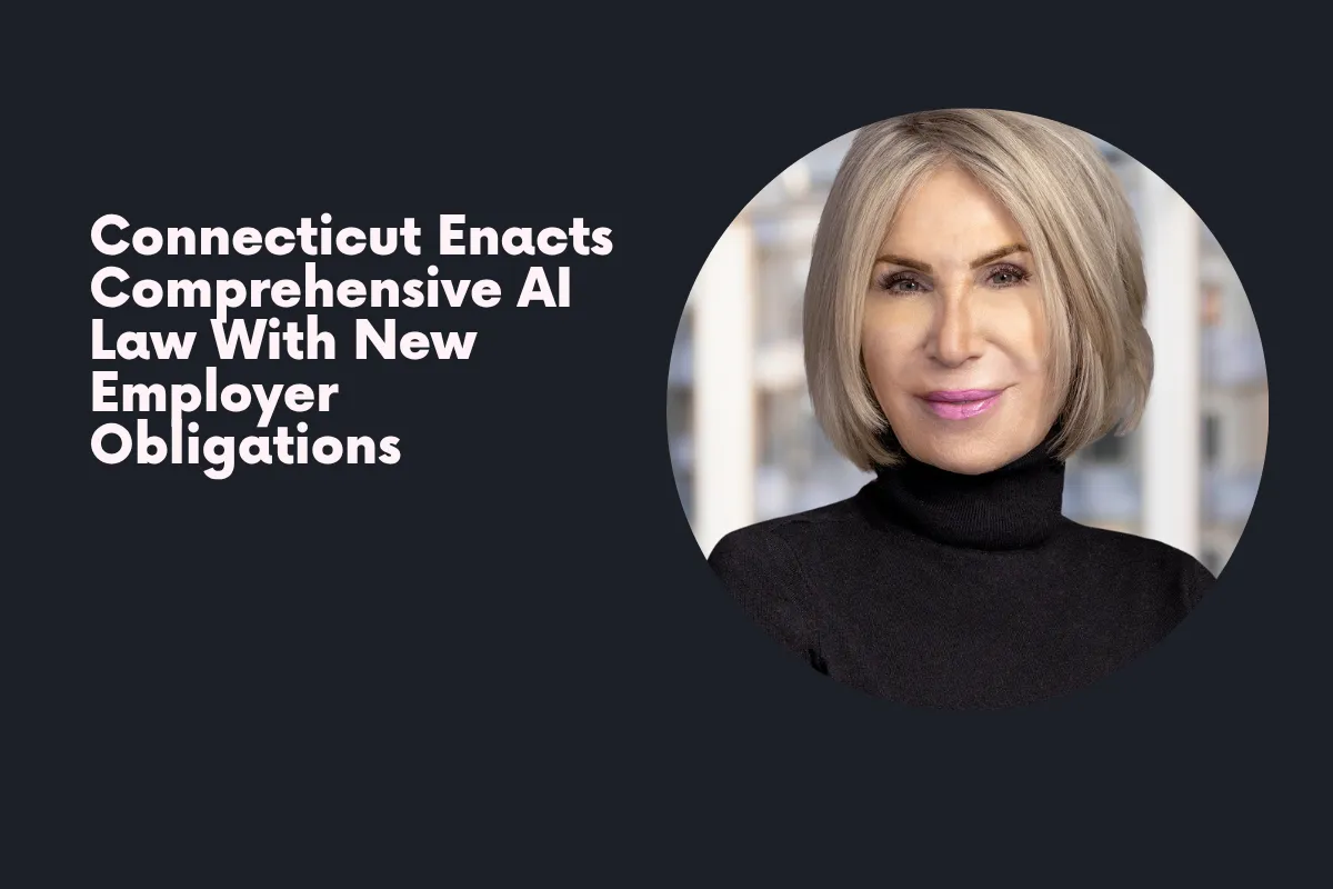 Connecticut Enacts Comprehensive AI Law With New Employer Obligations