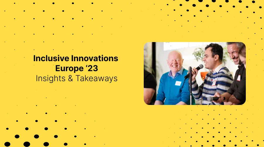 A cheerful group of three people, Parham speaking into a microphone, with joyful expressions at ININ. Robin Spinks is on the left side of the pic shown smiling.The image is framed within a yellow graphic background with a black dot pattern and text that reads "Inclusive Innovations Europe '23 Insights & Takeaways."