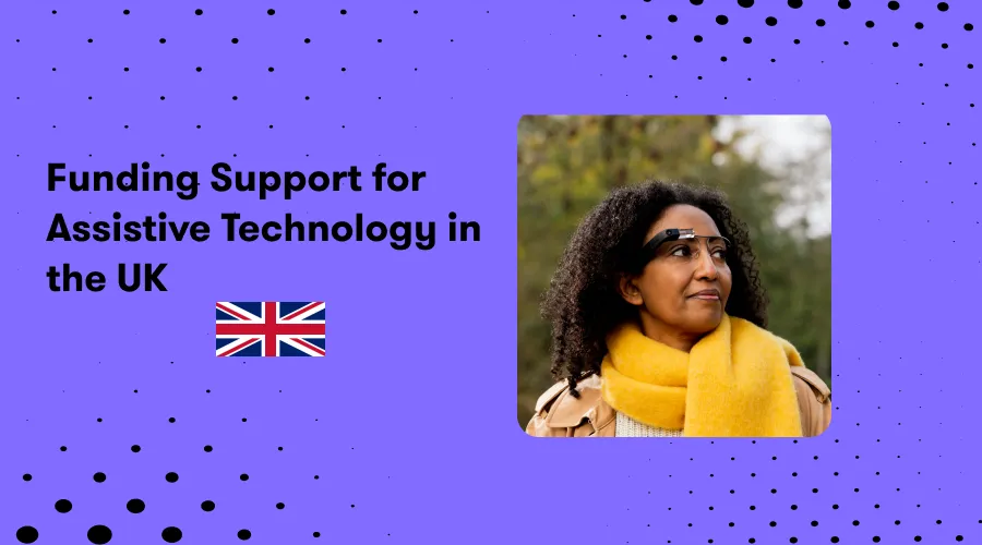 "Funding Support for Assistive Technology in the UK" - A phot of a woman wearing the Envision Glasses in an outdoor setting. Also includes an image of the Union Jack, the UK flag.