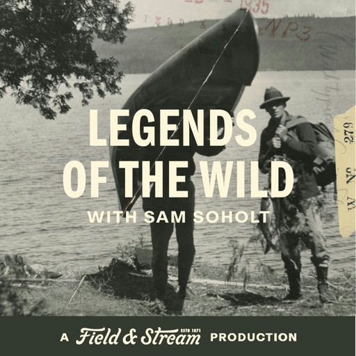 Legends of the Wild, A Field And Stream Production