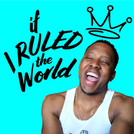 If I Ruled the World