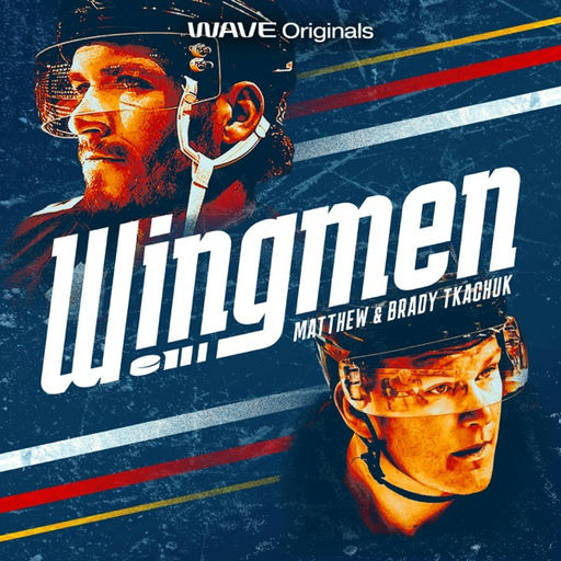 Wingmen with Matthew & Brady Tkachuk