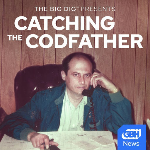 The Big Dig Presents: Catching The Codfather