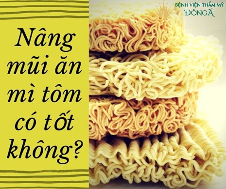 Nâng mũi ăn mì tôm được không? 3 Nguy cơ tiềm ẩn ở trong gói mì - Hình 1