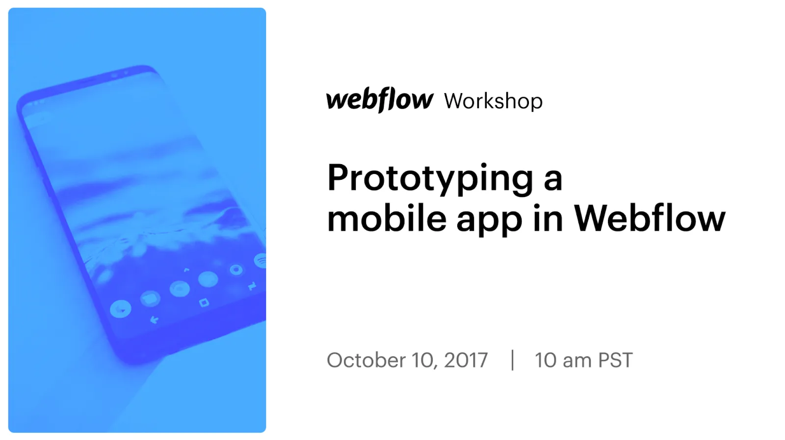Display card announcing a Webflow Workshop about prototyping a mobile app in Webflow from October of 2017