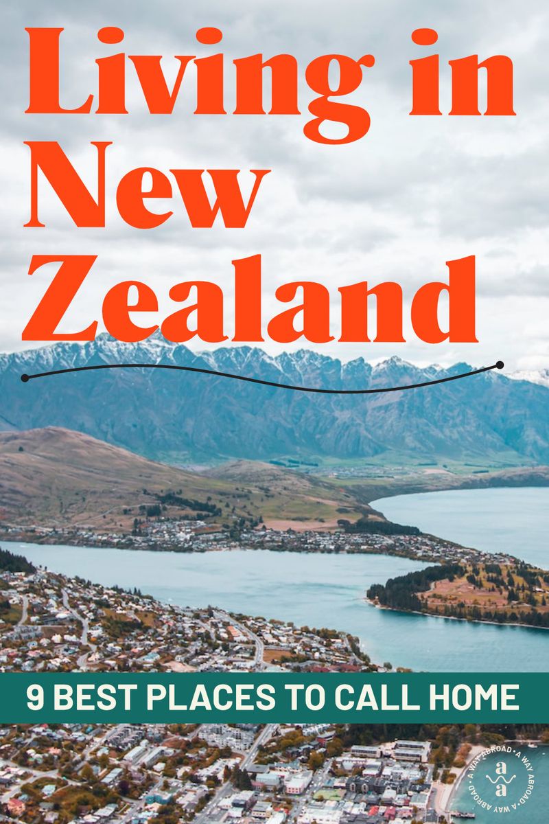 9 Best Places to Live in New Zealand Aotearoa A Way Abroad