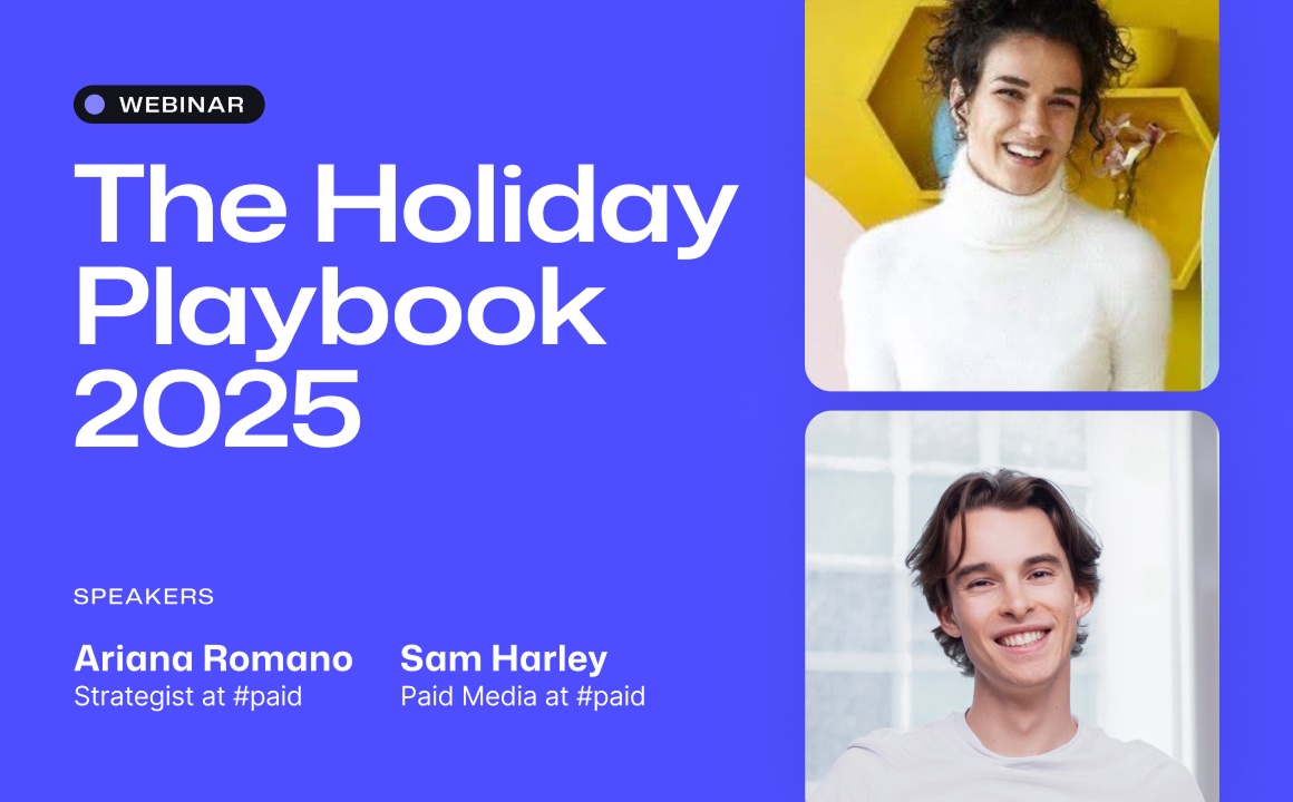 Webinar announcement for The Holiday Playbook 2025 featuring speakers Ariana Romano, Strategist at #paid, and Sam Harley, Paid Media at #paid, with photos of a smiling woman in a white turtleneck and a smiling man in a white shirt.