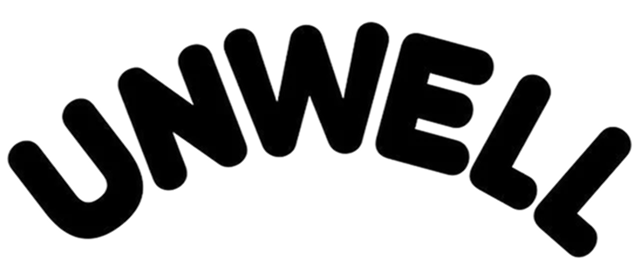 The word 'UNWELL' displayed in large, bold, rounded black letters arranged in a slight upward arc.