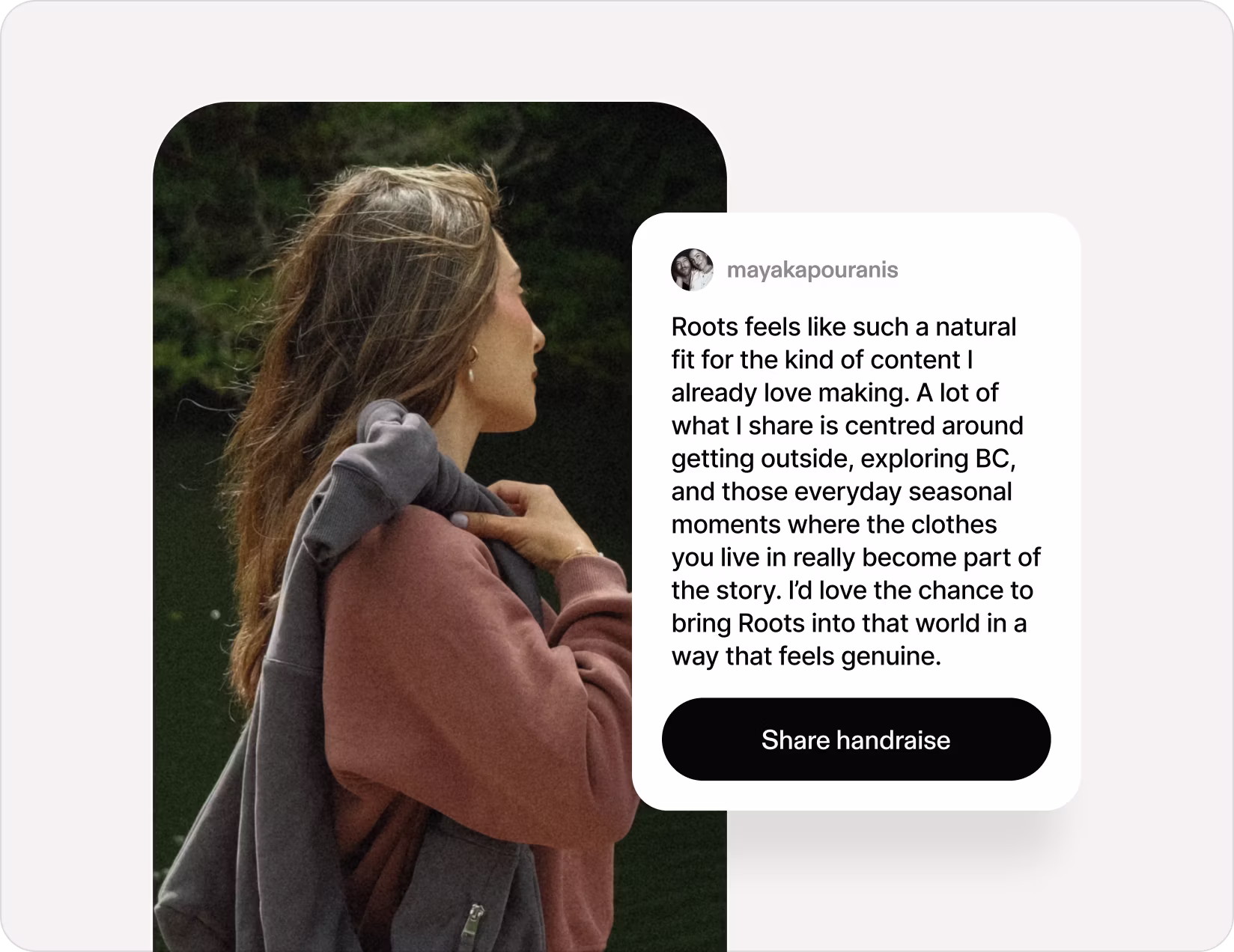 Side profile of a woman with long hair wearing a pink sweatshirt and carrying a gray jacket over her shoulder, standing outdoors with greenery behind her; next to her is a white speech bubble with text expressing love for content about exploring BC and seasonal moments, ending with a black button labeled 'Share handraise'.