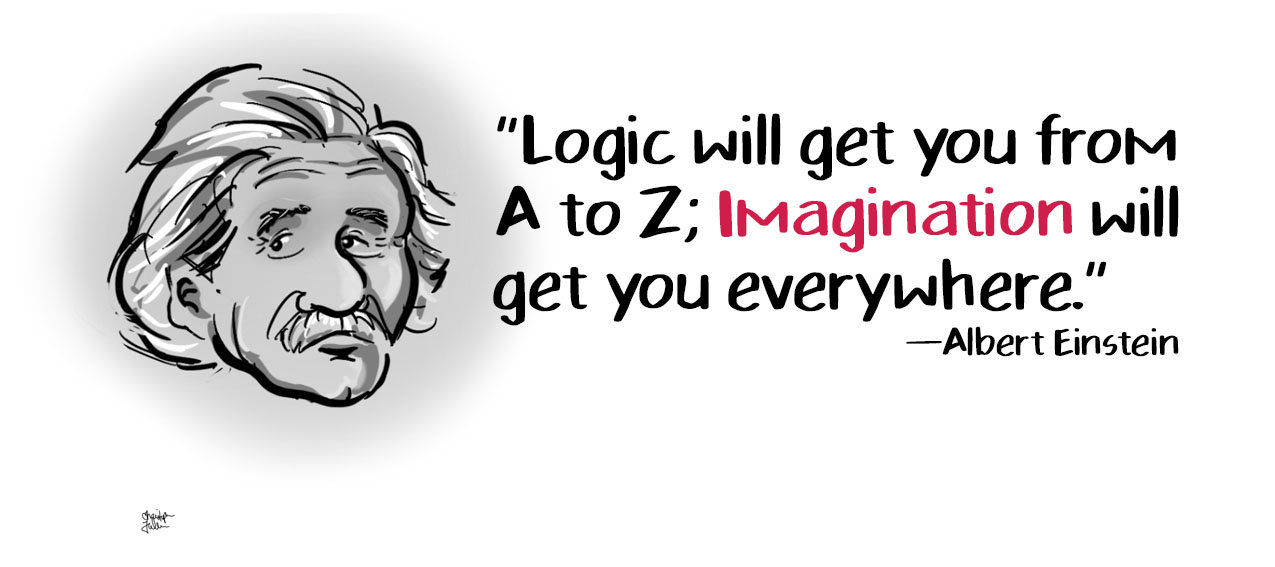 An illustration of Albert Einstein by Christopher Fuller. Alongside it is Einstein's quote: "Logic will get you from A to Z; imagination will get you everywhere."
