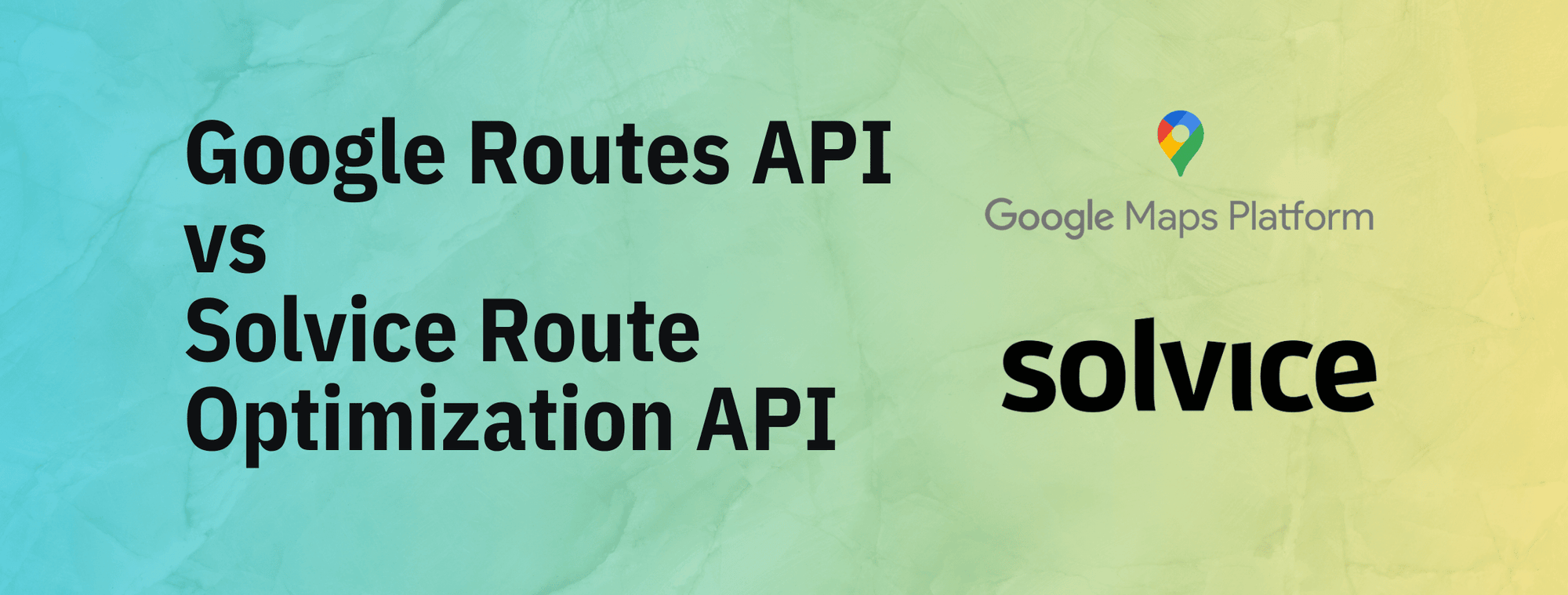 Solvice Route Optimization and Scheduling API vs Google Routes API