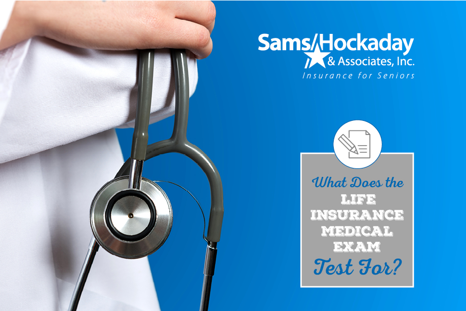 What Does the Life Insurance Medical Exam Test For?