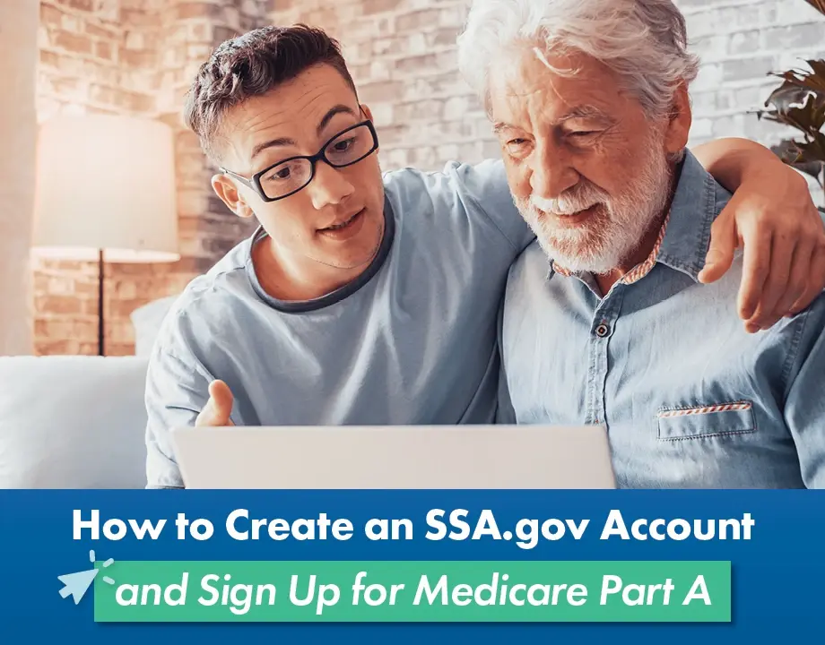 How to Create an SSA.gov Account and Sign Up for Medicare Part A
