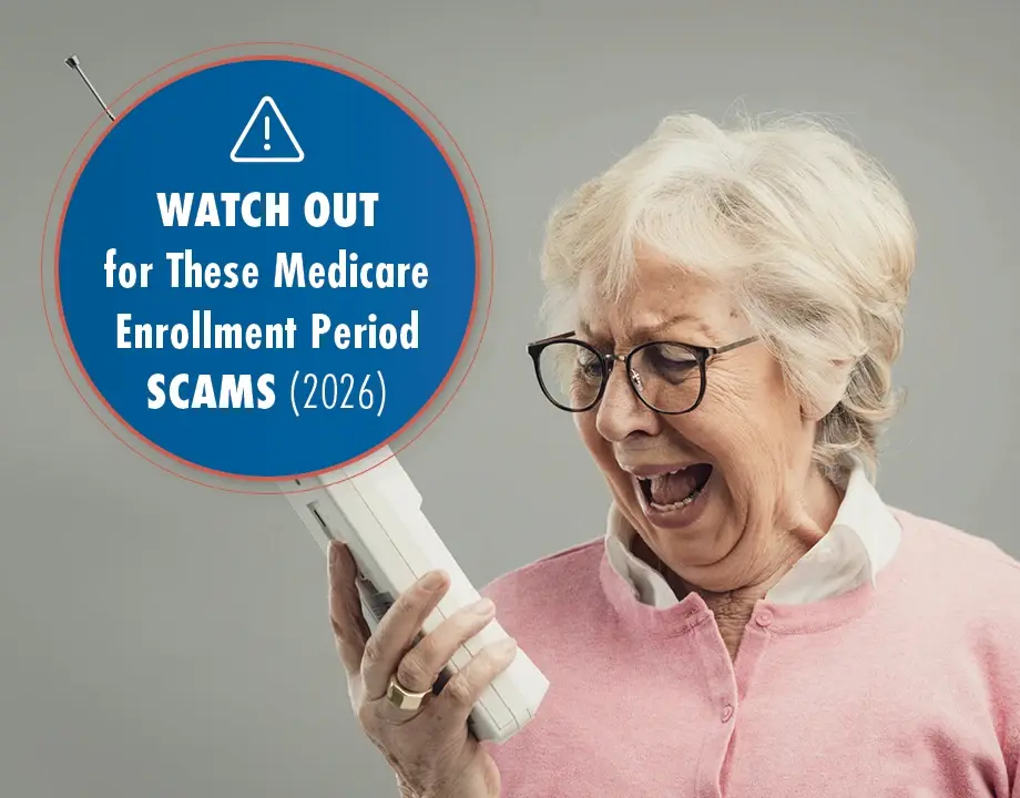 Watch Out for These 2025 Medicare Enrollment Period Scams (For 2026 Plans)
