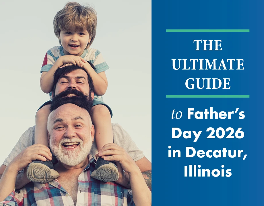 The Ultimate Guide to Father’s Day 2026 in Decatur, Illinois