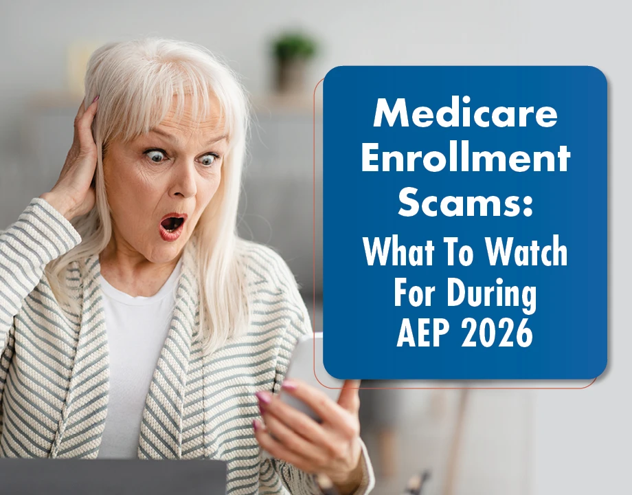 Medicare Enrollment Scams: What To Watch For During AEP 2026