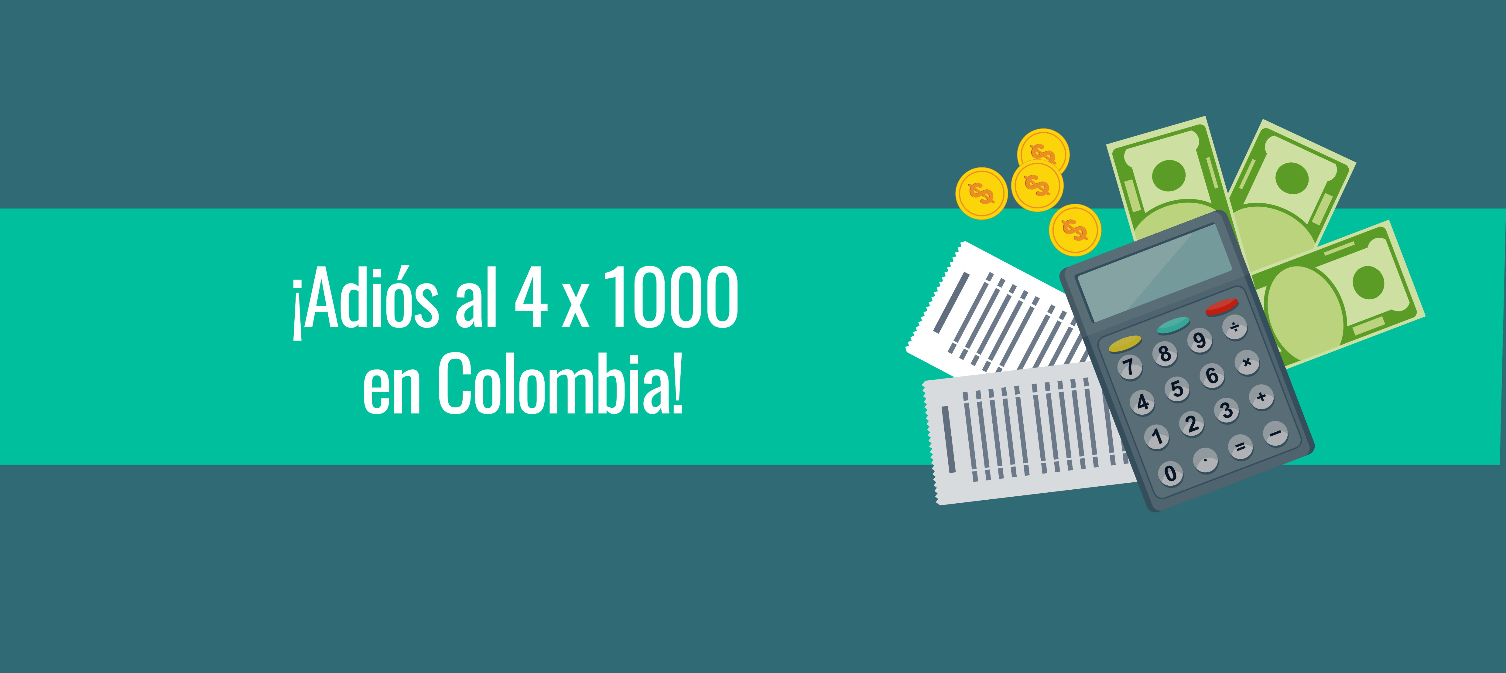 ¡Adiós al 4x1000! Exención automática en Colombia, te contamos cómo funciona
