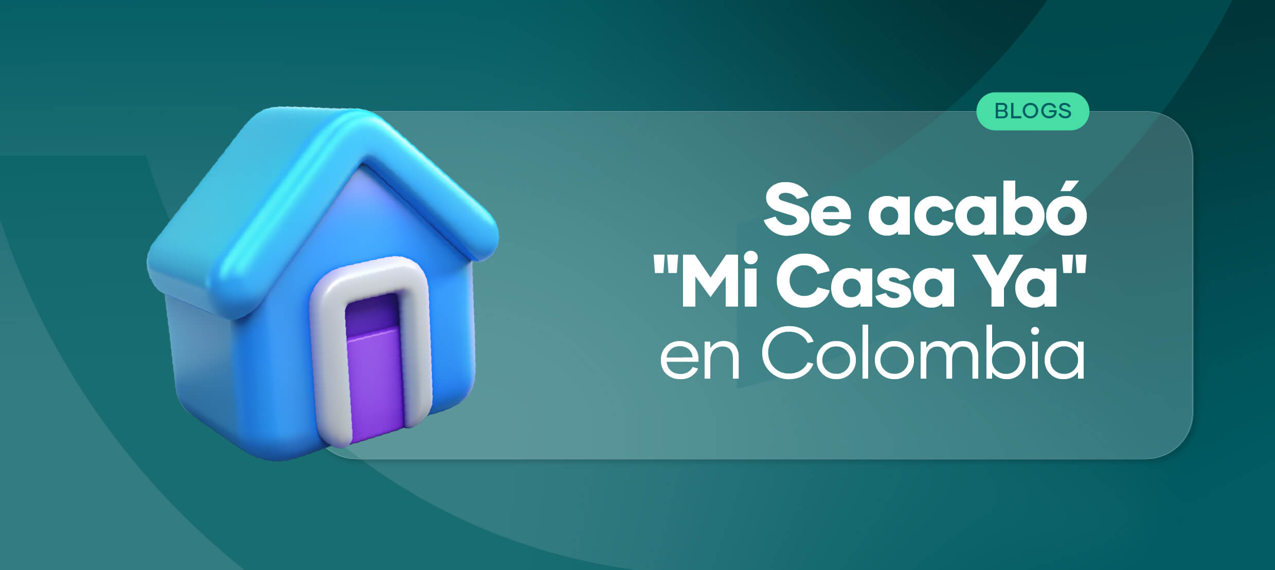 Se acabó "Mi Casa Ya" en Colombia
