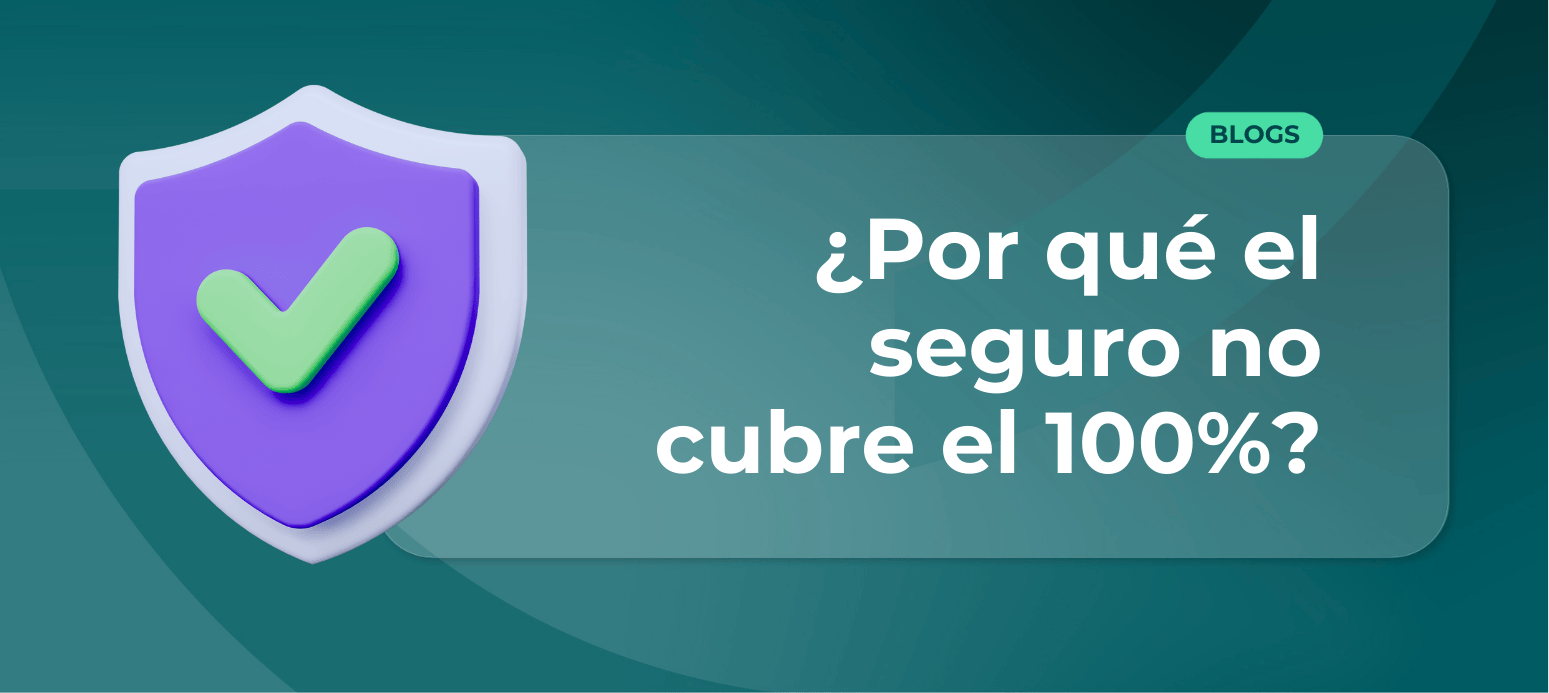 ¿Por qué los seguros no cubren el 100% de las cosas?