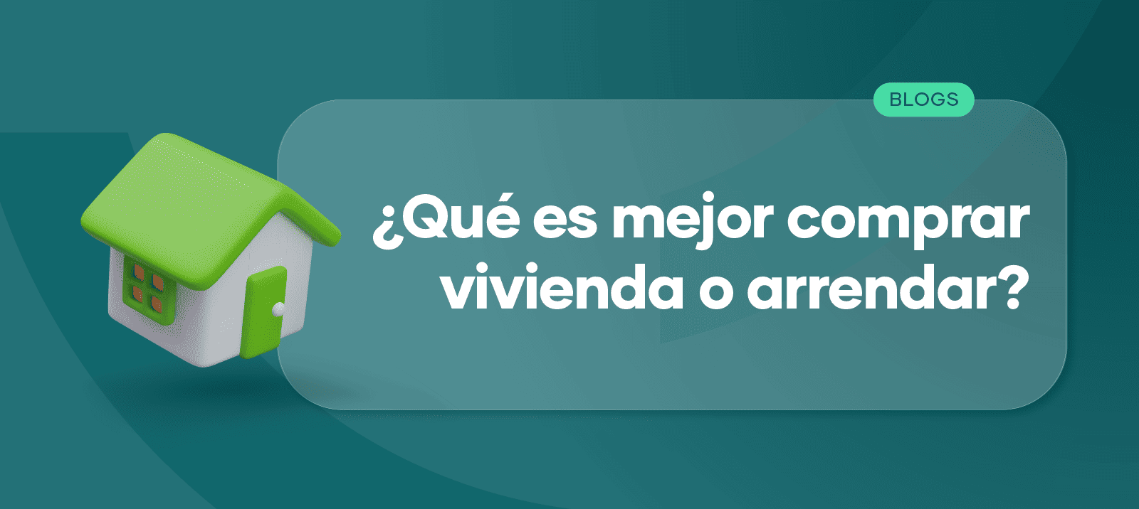 ¿Qué es mejor comprar vivienda o arrendar?