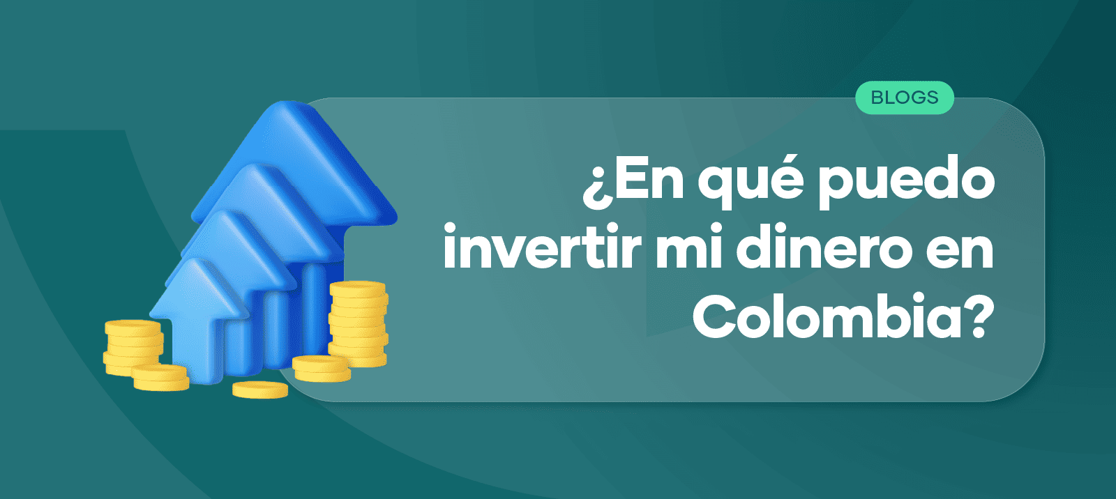¿Dónde y en qué puedo invertir mi dinero en Colombia?