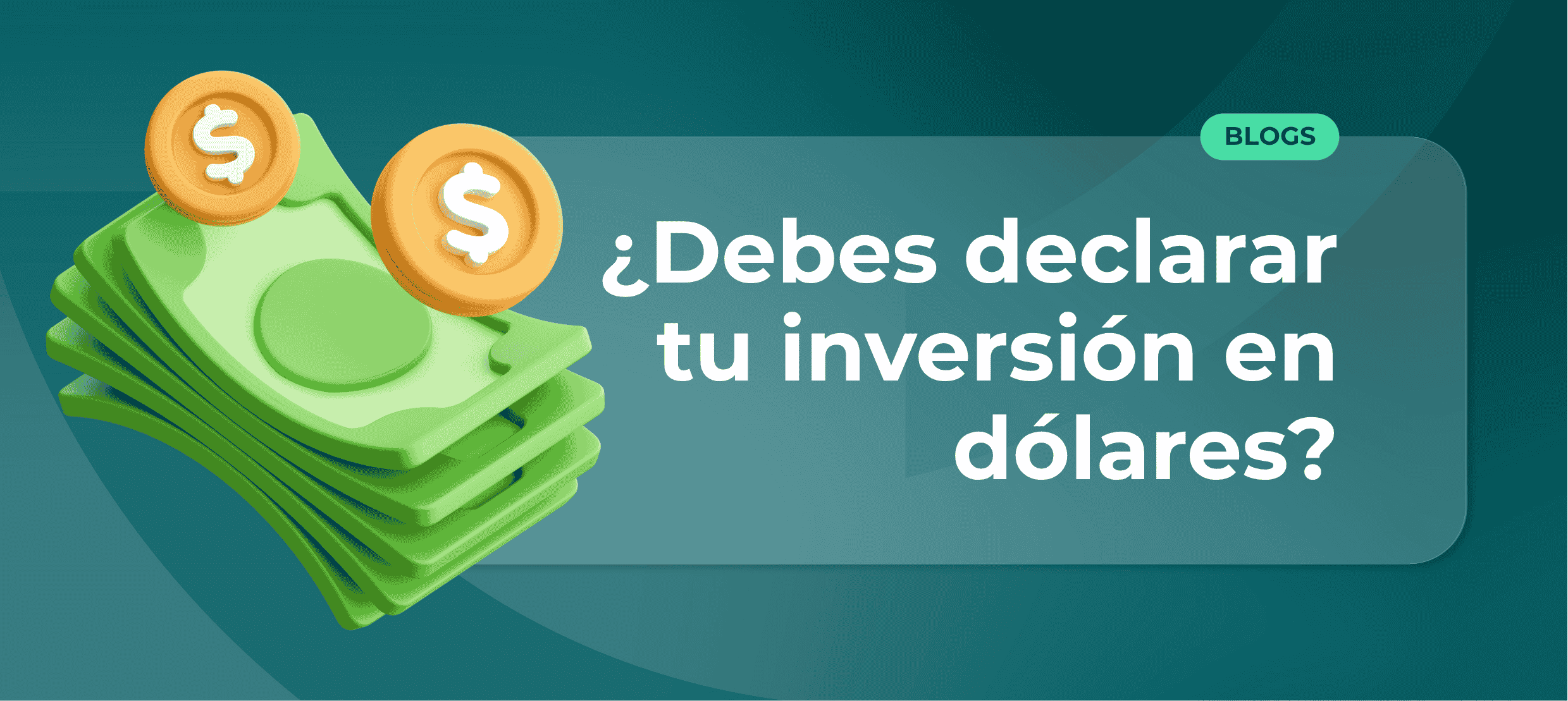 ¿Sabías que si tienes ahorros o inversiones en dólares debes reportarlos en tu declaración de renta?