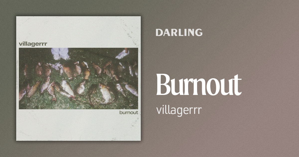 Burnout | Darling Recordings