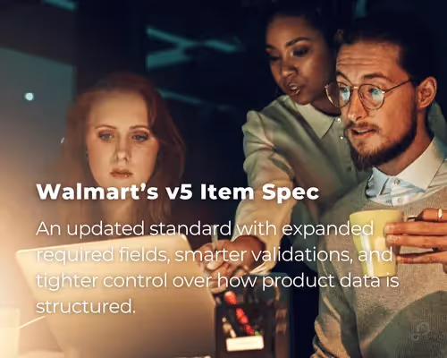 Walmart v5 item spec update: expanded feed requirements and stricter product data validation.