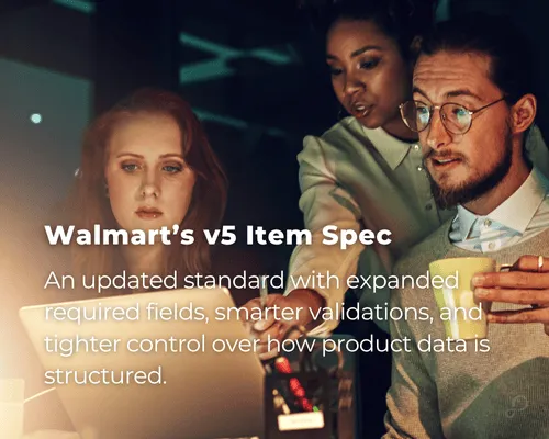 Walmart v5 item spec update: expanded feed requirements and stricter product data validation.