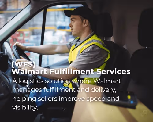 Walmart Fulfillment Services (WFS) helps sellers boost delivery speed and Buy Box visibility.