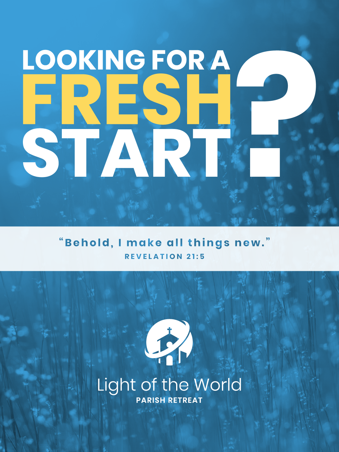 Light of the World Retreat poster: Fresh Start